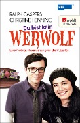 Du bist kein Werwolf - Ralph Caspers, Christine Henning, Daniel Westland