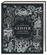 Cover-Bild zum Titel 'Die Geschichte der Geister & des Übernatürlichen' von 'Ben Gazur, Sam Hirst, Helen Nde, Andrew Hock Soon Ng, Ted Hand'