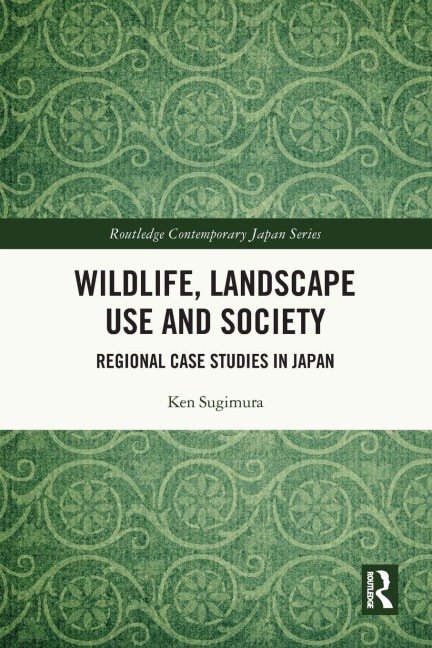 Wildlife, Landscape Use and Society - Ken Sugimura