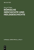 Römische Geschichte und Heilsgeschichte - Dieter Timpe