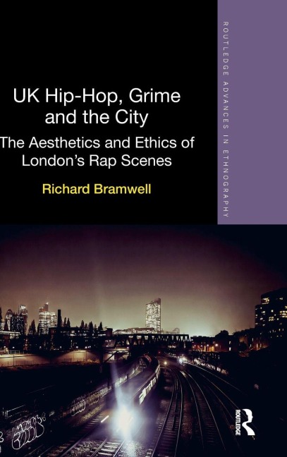 UK Hip-Hop, Grime and the City - Richard Bramwell