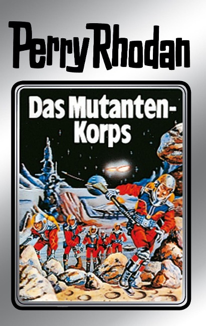 Perry Rhodan 2: Das Mutantenkorps (Silberband) - Clark Darlton, Kurt Mahr, K. H. Scheer, W. W. Shols