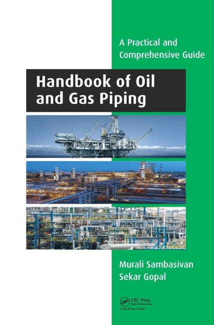 Handbook of Oil and Gas Piping - Murali Sambasivan, Sekar Gopal