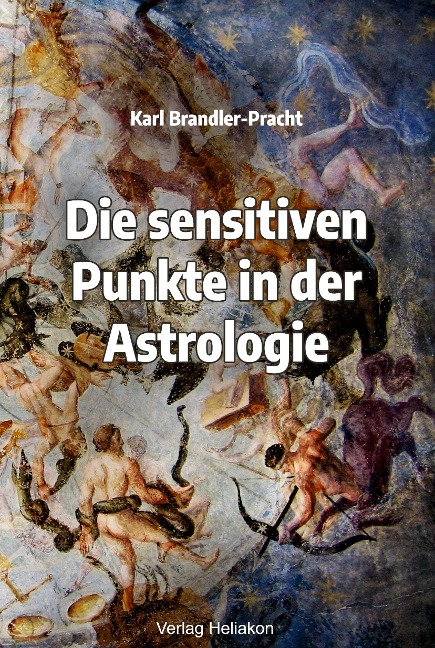 Die sensitiven Punkte in der Astrologie - Karl Brandler-Pracht