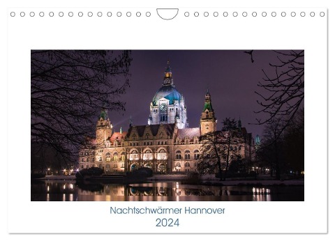 Nachtschwärmer Hannover (Wandkalender 2024 DIN A4 quer), CALVENDO Monatskalender - Sven Baumgärtel