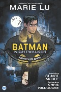Batman: Nightwalker - Schatten der Nacht - Marie Lu, Stuart Moore, Chris Wildgoose, Cam Smith