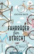 Cover-Bild zum Titel 'Fahrräder für Utrecht' von 'Jochen Baier'