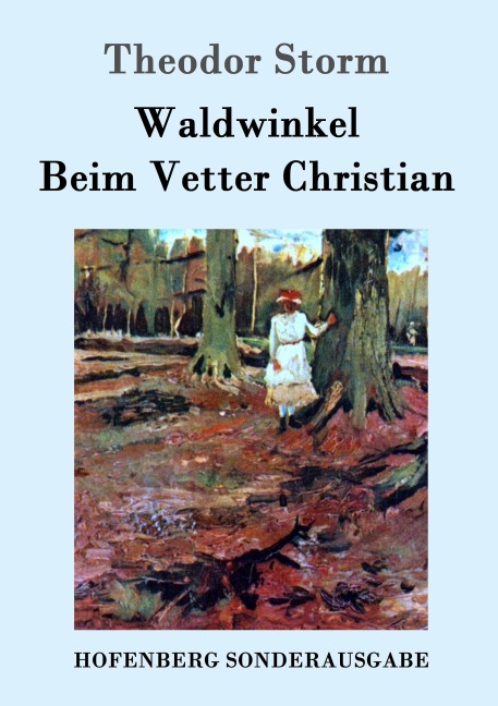 Waldwinkel / Beim Vetter Christian - Theodor Storm