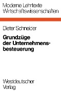 Cover-Bild zum Titel 'Grundzüge der Unternehmensbesteuerung' von 'Dieter Schneider'
