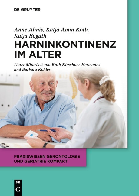 Harninkontinenz im Alter - Katja Boguth, Katja Amin Kotb, Anne Ahnis