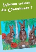 Cover-Bild zum Titel 'Warum weinen die Osterhasen ?' von 'Gisela Paprotny'