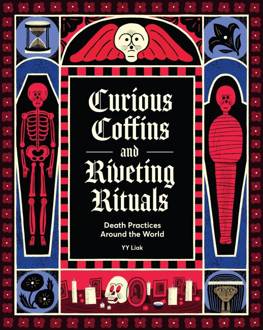 Curious Coffins and Riveting Rituals - Yy Liak