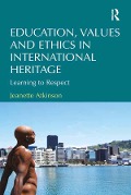 Cover-Bild zum Titel 'Education, Values and Ethics in International Heritage' von 'Jeanette Atkinson'