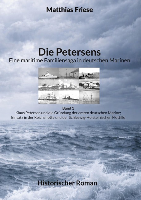Die Petersens - Eine maritime Familiensaga in deutschen Marinen - Matthias Friese