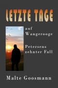 Cover-Bild zum Titel 'Letzte Tage auf Wangerooge' von 'Malte Goosmann'