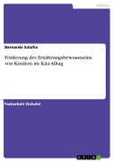 Cover-Bild zum Titel 'Förderung des Ernährungsbewusstseins von Kindern im Kita-Alltag' von 'Bernardo Salafia'
