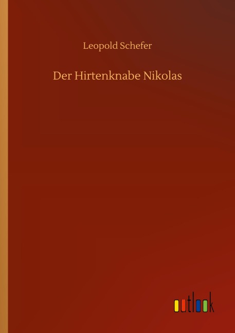 Der Hirtenknabe Nikolas - Leopold Schefer