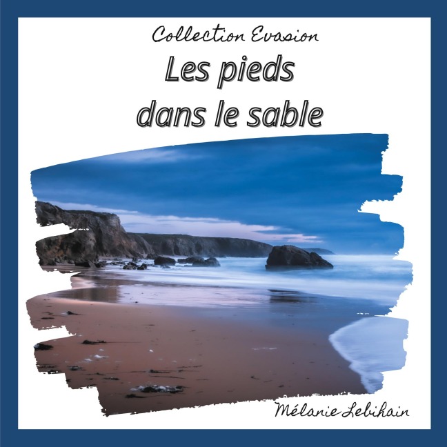Les pieds dans le sable - Mélanie Lebihain