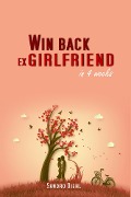 Cover-Bild zum Titel 'Win back ex girlfriend in 4 weeks' von 'Sandro Diehl'