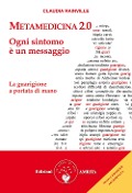 Cover-Bild zum Titel 'Metamedicina 2.0. Ogni sintomo è un messaggio. La guarigione a portata di mano' von 'Claudia Rainville'