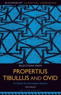 Selections from Propertius, Tibullus and Ovid - 