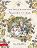 Cover-Bild zum Titel 'Das große Buch von Brombeerhag' von 'Jill Barklem'