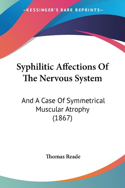 Syphilitic Affections Of The Nervous System - Thomas Reade