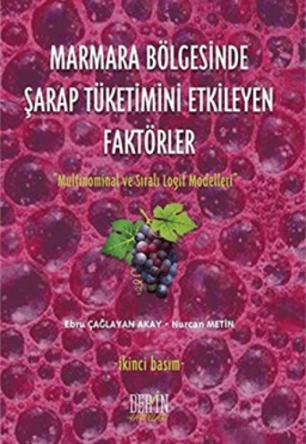 Marmara Bölgesinde Sarap Tüketimini Etkileyen Faktörler - Ebru Caglayan Akay, Nurcan Metin