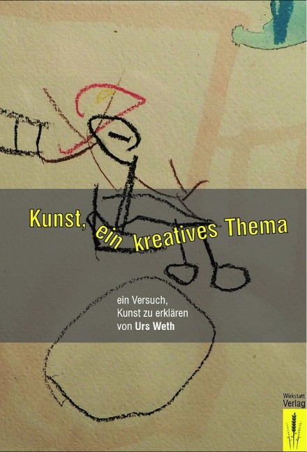 Kunst, ein kreatives Thema - Urs Weth