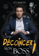 Cover-Bild zum Titel 'Je vais décoincer mon boss' von 'A D Martel'