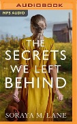The Secrets We Left Behind - Soraya M. Lane