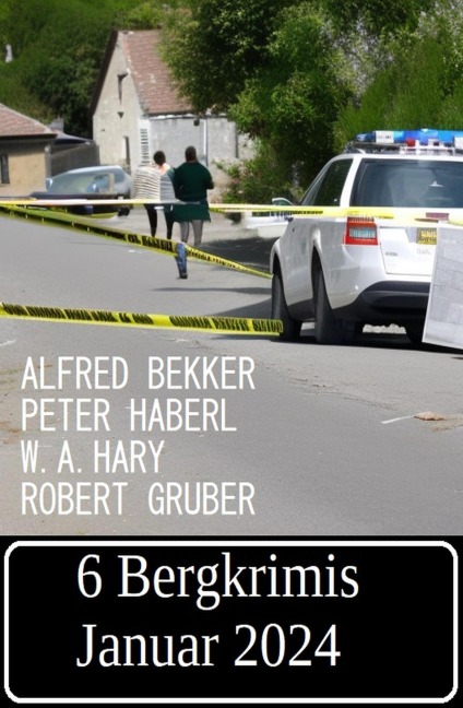 6 Bergkrimis Januar 2024 - Alfred Bekker, W. A. Hary, Peter Haberl, Robert Gruber