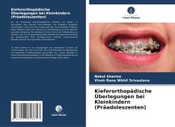 Cover-Bild zum Titel 'Kieferorthopädische Überlegungen bei Kleinkindern (Präadoleszenten)' von 'Nakul Sharma, Vivek Rana Nikhil Srivastava'