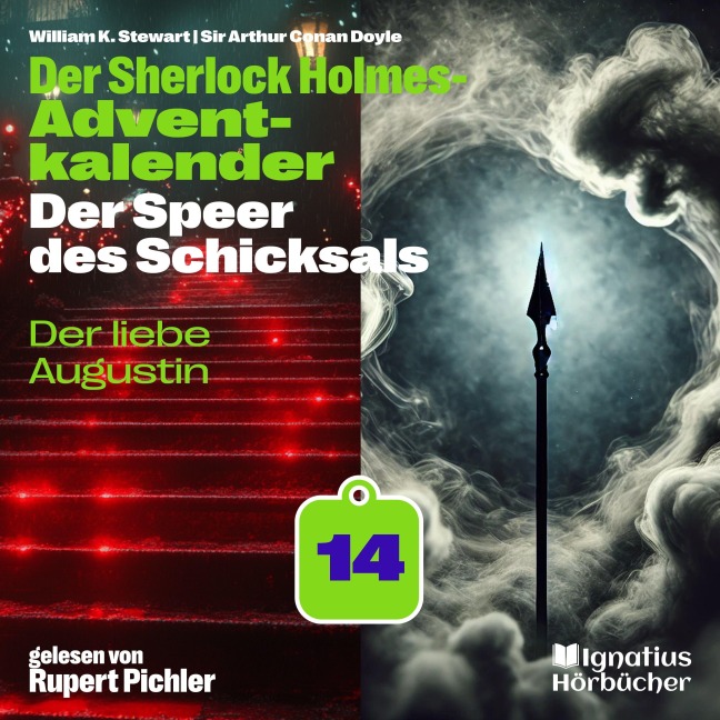 Der liebe Augustin (Der Sherlock Holmes-Adventkalender: Der Speer des Schicksals, Folge 14) - Arthur Conan Doyle, William K. Stewart