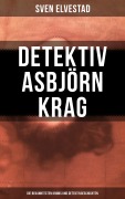 Cover-Bild zum Titel 'Detektiv Asbjörn Krag: Die bekanntesten Krimis und Detektivgeschichten' von 'Sven Elvestad'