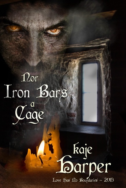 Nor Iron Bars a Cage - Kaje Harper
