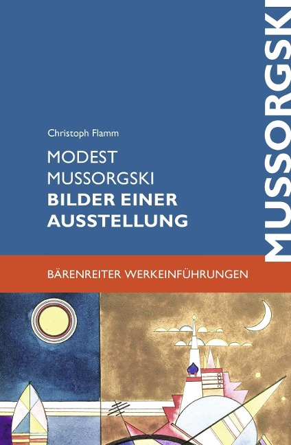 Modest Mussorgski. Bilder einer Ausstellung - Christoph Flamm