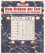 Cover-Bild zum Titel 'Vom Ordnen der Zeit - eine Weltgeschichte der Kalender' von 'Philip Parker'