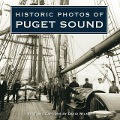 Cover-Bild zum Titel 'Historic Photos of Puget Sound' von 'David Wilma'