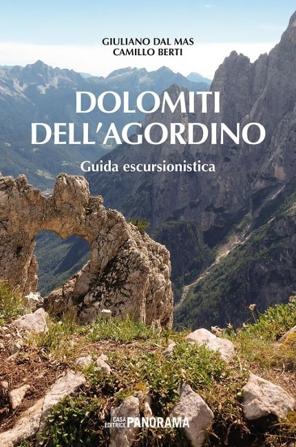 Dolomiti dell'Agordino. Guida escursionistica - Giuliano Dal Mas, Camillo Berti
