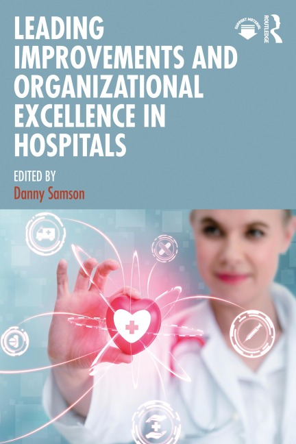 Leading Improvements and Organizational Excellence in Hospitals - 