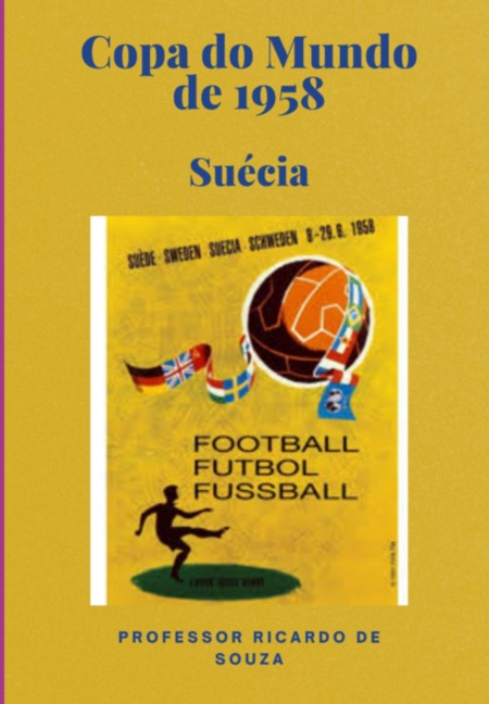 Copa Do Mundo De 1958 - Ricardo de Souza