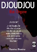 Cover-Bild zum Titel 'DJOUDJOU - Blut-Organe' von 'Dantse Dantse'