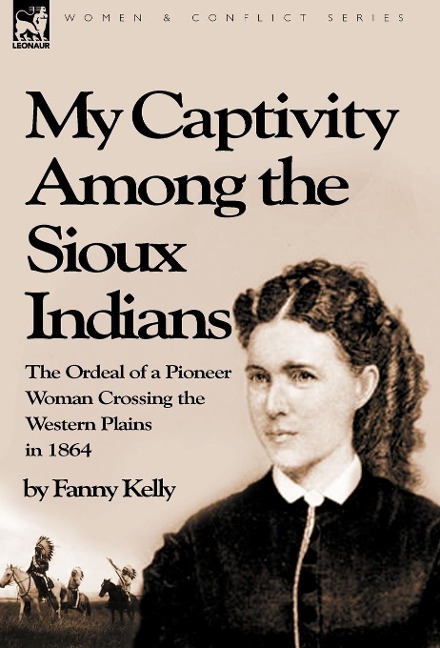 My Captivity Among the Sioux Indians - Fanny Kelly