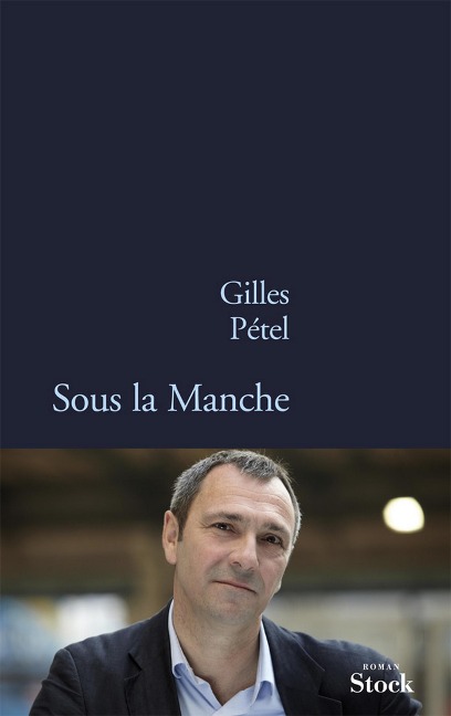 Sous la Manche - Gilles Pétel