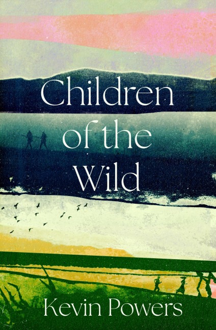 Children of the Wild - Kevin Powers