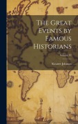 Cover-Bild zum Titel 'The Great Events by Famous Historians; Volume VI' von 'Rossiter Johnson'