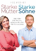 Cover-Bild zum Titel 'Starke Mütter, starke Söhne' von 'Meg Meeker'