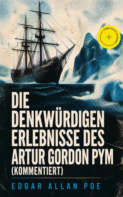 Die denkwürdigen Erlebnisse des Artur Gordon Pym (Kommentiert) - Edgar Allan Poe