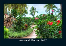 Cover-Bild zum Titel 'Blumen & Pflanzen 2027 Fotokalender DIN A5' von 'Tobias Schmitt, Kevin Heber'